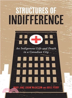 Structures of Indifference ― An Indigenous Life and Death in a Canadian City