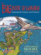 The Big Book of Canada: Exploring the Provinces and Territories