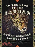 In the Land of the Jaguar ─ South America and Its People