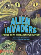 Alien Invaders — Species That Threaten Our World