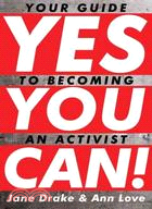 Yes You Can! ─ Your Guide to Becoming an Activist