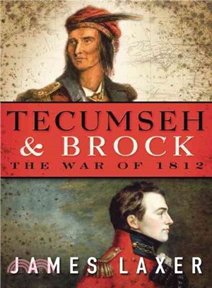Tecumseh & Brock—The War of 1812