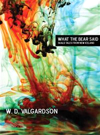What the Bear Said — Skald Tales from New Iceland