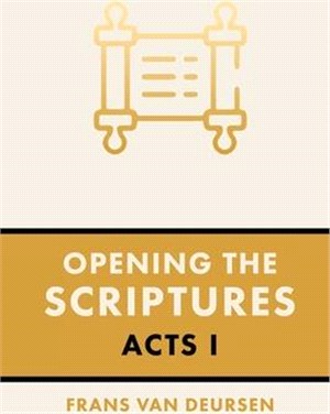 Opening the Scriptures: Acts I