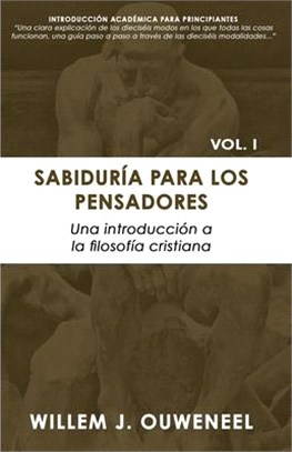 Sabiduría Para Los Pensadores: Una Introducción a la Filosofía Cristiana