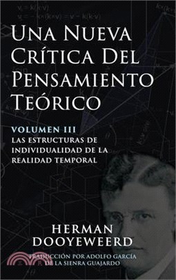 Una Nueva Crítica del Pensamiento Teórico: Vol. 3: Las Estructuras de Individualidad de la Realidad Temporal