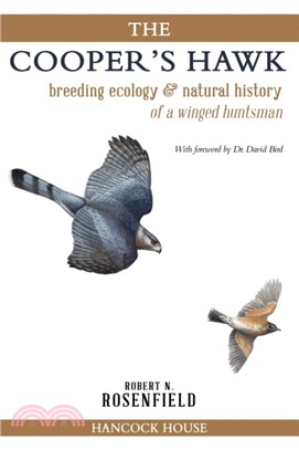 The Cooper's Hawk：Breeding Ecology and Natural History of the Winged Huntsman