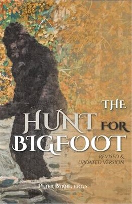 The Hunt for Bigfoot: Revised and Updated