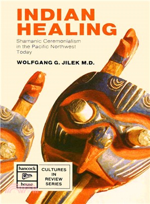 Indian Healing ─ Shamanic Ceremonialism in the Pacific Northwest Today