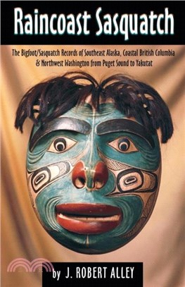 Raincoast Sasquatch：Bigfoot, Sasquatch Evidence from Indian Lore