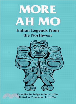 More Ah Mo—Indian Legends from the Northwest