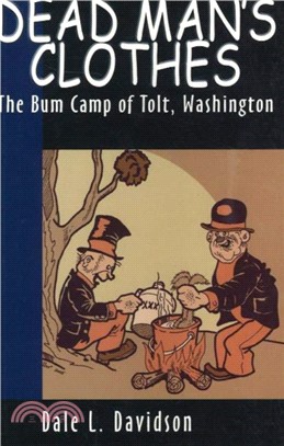 Dead Mans Clothes：The Bum Camp of Tolt Washington