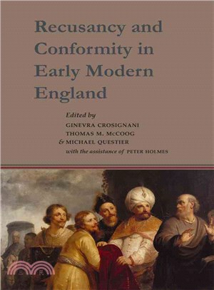 Recusancy and Conformity in Early Modern England: Manuscript and Printed Sources in Translation