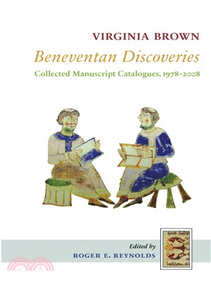 Beneventan Discoveries—Collected Manuscript Catalogues, 1978-2008