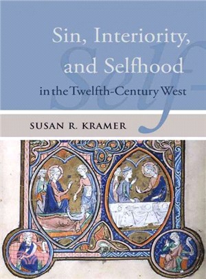 Sin, Interiority, and Selfhood in the Twelfth-Century West