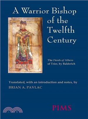 A Warrior Bishop of the Twelfth Century ─ The Deeds of Albero of Trier