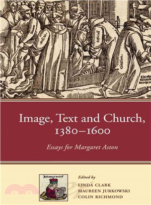 Image, Text and Church 1380-1600: Essays for Margaret Aston