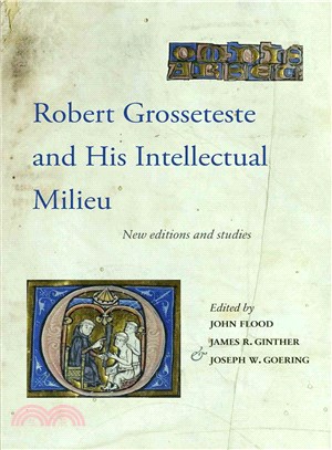 Robert Grosseteste and His Intellectual Milieu