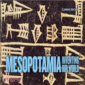 Mesopotamia ― Inventing Our World