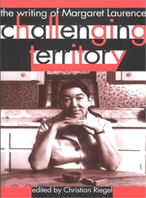 Challenging Territory ― The Writing of Margaret Laurence