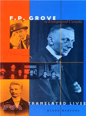 Translated Lives ― F. P. Grove in Europe and Canada