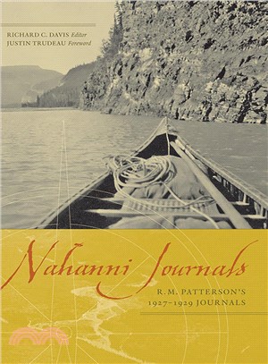 Nahanni Journals: R. M. Patterson's 1927-1929 Journals