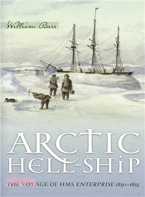 Arctic Hell-Ship ― The Voyage of HMS Enterprise 1850?855