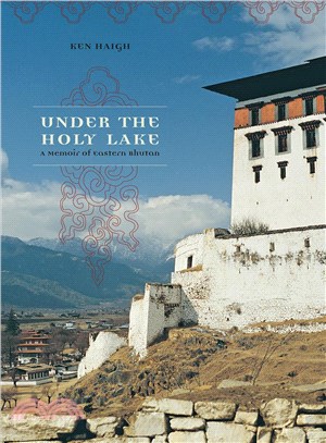 Under the Holy Lake―A Memoir of Eastern Bhutan