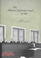 Alberta Supreme Court at 100: History & Authority