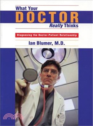 What Your Doctor Really Thinks: Diagnosing the Doctor-Patient Relationship