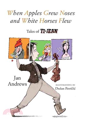 When Apples Grew Noses and White Horses Flew ─ Tales of Ti-Jean