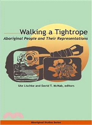 Walking a Tightrope: Aboriginal People And Their Representations