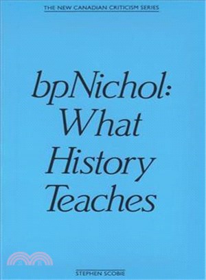 Bp Nichol ― What History Teaches
