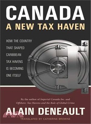 Canada ― A New Tax Haven: How the Country That Shaped Caribbean Tax Havens Is Becoming One Itself