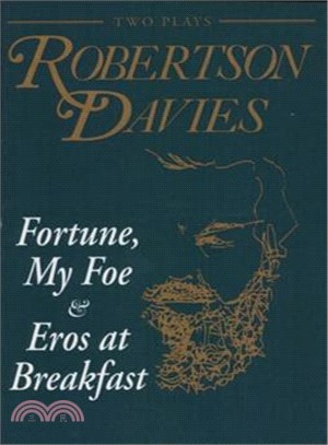 Fortune, My Foe & Eros at Breakfast ― Two Plays