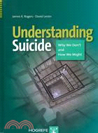 Understanding Suicide: Why We Don't and How We Might