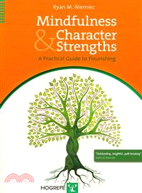 Mindfulness and Character Strengths ─ A Practical Guide to Flourishing