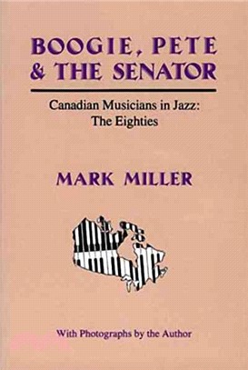 Boogie, Pete and the Senator ― Canadian Musicians in Jazz : The Eighties