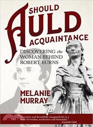 Should Auld Acquaintance: Discovering the Woman Behind Robert Burns