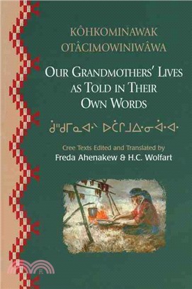 Our Grandmothers' Lives ― As Told in Their Own Words : Cree and English