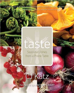 Taste—Seasonal Dishes from a Prairie Table