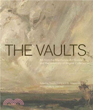 The Vaults ― Art from the Mackenzie Art Gallery and the University of Regina Collections