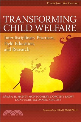 Transforming Child Welfare ─ Interdisciplinary Practices, Field Education, and Research: Voices from the Prairies