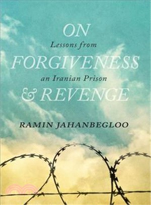 On Forgiveness and Revenge ─ Lessons from an Iranian Prison