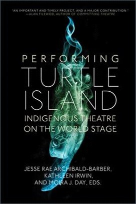 Performing Turtle Island ― Indigenous Theatre on the World Stage