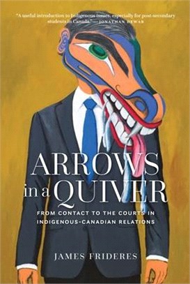 Arrows in a Quiver ― From Contact to the Courts in Indigenous-canadian Relations