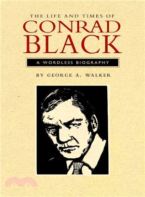 The Life and Times of Conrad Black ― A Wordless Biography