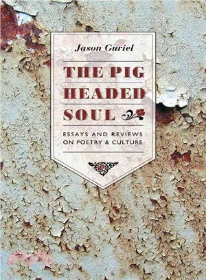 The Pigheaded Soul ― Essays and Reviews on Poetry and Culture