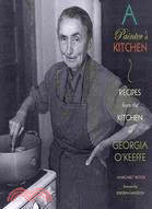 A Painter's Kitchen ─ Recipes from the Kitchen of Georgia O'keeffe