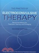 The Practice of Electroconvulsive Therapy: Recommendations for Treatment, Training and Privileging